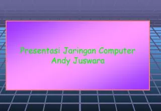 Presentasi Jaringan Computer Andy Juswara