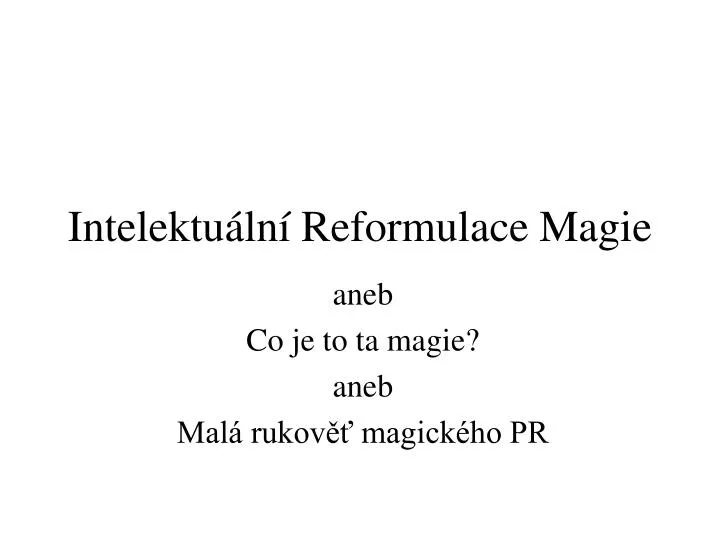 intelektu ln reformulace magie