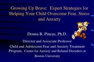 Growing Up Brave: Expert Strategies for Helping Your Child Overcome Fear, Stress and Anxiety