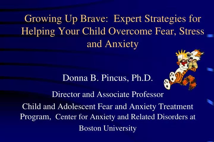 growing up brave expert strategies for helping your child overcome fear stress and anxiety