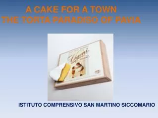 A CAKE FOR A TOWN THE TORTA PARADISO OF PAVIA