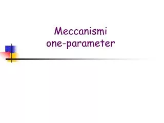 Meccanismi one-parameter