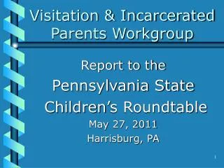 Visitation &amp; Incarcerated Parents Workgroup