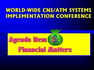 WORLD-WIDE CNS/ATM SYSTEMS IMPLEMENTATION CONFERENCE