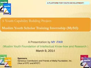 A Presentation by MY -FIKR (Muslim Youth Foundation of Intellectual Know-how and Research )