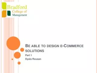 Be able to design e-Commerce solutions