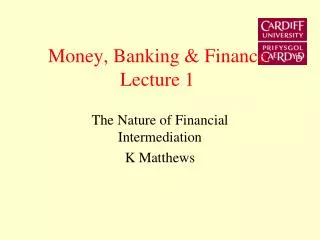 Money, Banking &amp; Finance Lecture 1