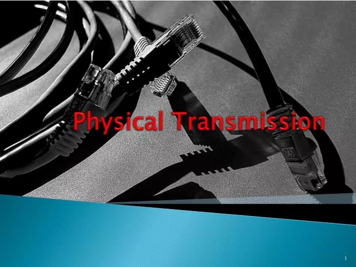 physical transmission