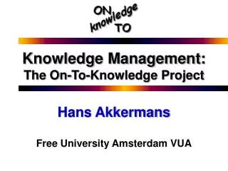 Knowledge Management: The On-To-Knowledge Project