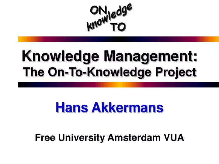 knowledge management the on to knowledge project