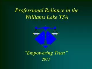 Professional Reliance in the Williams Lake TSA