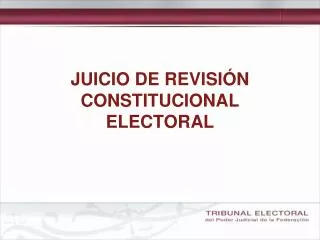JUICIO DE REVISIÓN CONSTITUCIONAL ELECTORAL