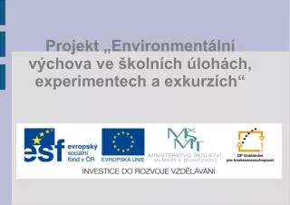 Projekt „Environmentální výchova ve školních úlohách, experimentech a exkurzích“