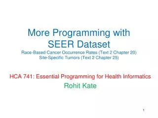 HCA 741: Essential Programming for Health Informatics Rohit Kate