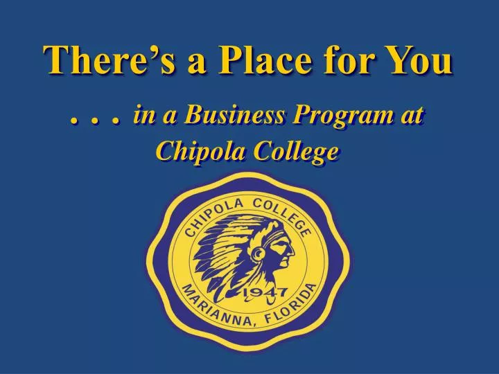 there s a place for you in a business program at chipola college