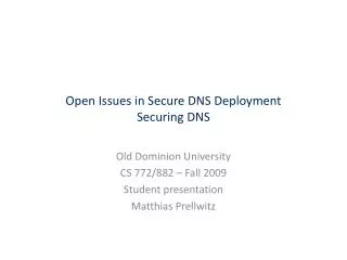 Open Issues in Secure DNS Deployment Securing DNS