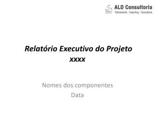 Relatório Executivo do Projeto xxxx