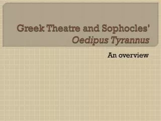 Greek Theatre and Sophocles’ Oedipus Tyrannus