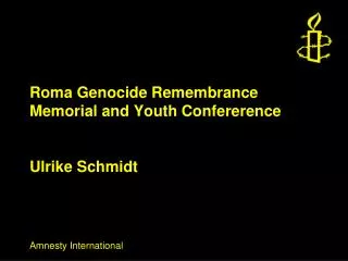 Roma Genocide Remembrance Memorial and Youth Confererence Ulrike Schmidt