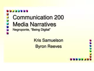 Communication 200 Media Narratives Negroponte, “Being Digital”