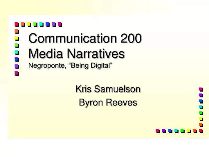 communication 200 media narratives negroponte being digital