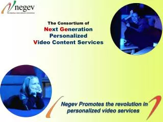 The Consortium of Ne xt Ge neration Personalized V ideo Content Services