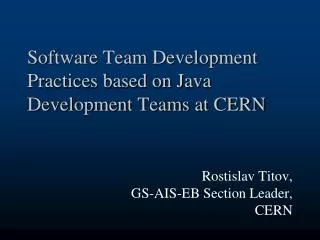 Software Team Development Practices based on Java Development Teams at CERN