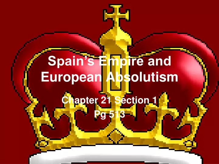 spain s empire and european absolutism