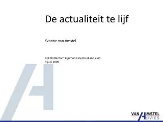 De actualiteit te lijf Yvonne van Amstel RCF Rotterdam Rijnmond Zuid Holland Zuid 3 juni 2009