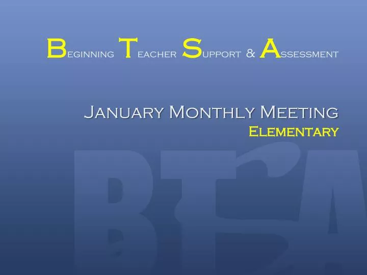 b eginning t eacher s upport a ssessment january monthly meeting elementary