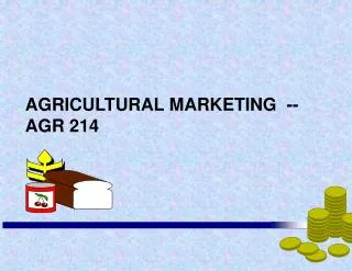 AGRICULTURAL MARKETING -- AGR 214