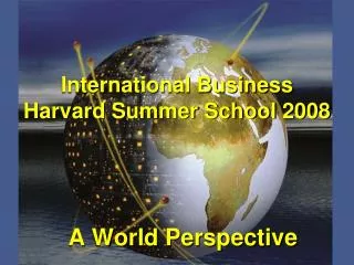 International Business Harvard Summer School 2008