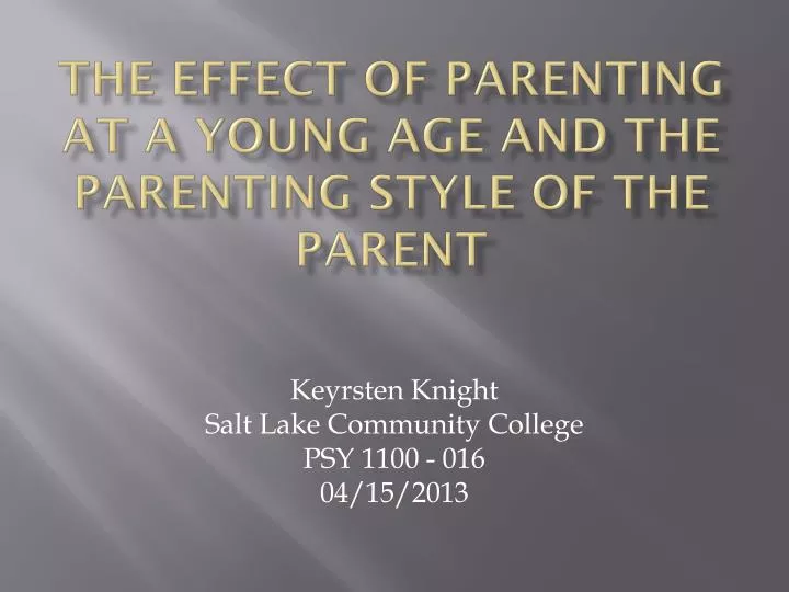 the effect of parenting at a young age and the parenting style of the parent