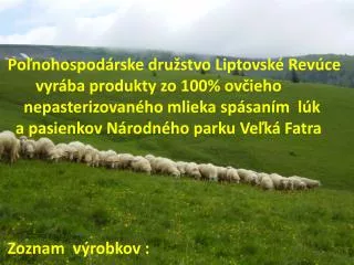 Poľnohospodárske družstvo Liptovské Revúce vyrába produkty zo 100% ovčieho