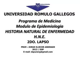 Programa de Medicina Modulo de Epidemiologia HISTORIA NATURAL DE ENFERMEDAD H.N.E.