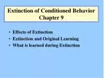 Extinction of Conditioned Behavior Chapter 9 - slide 1
