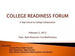 COLLEGE READINESS FORUM A High School to College Collaboration