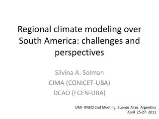Regional climate modeling over South America: challenges and perspectives