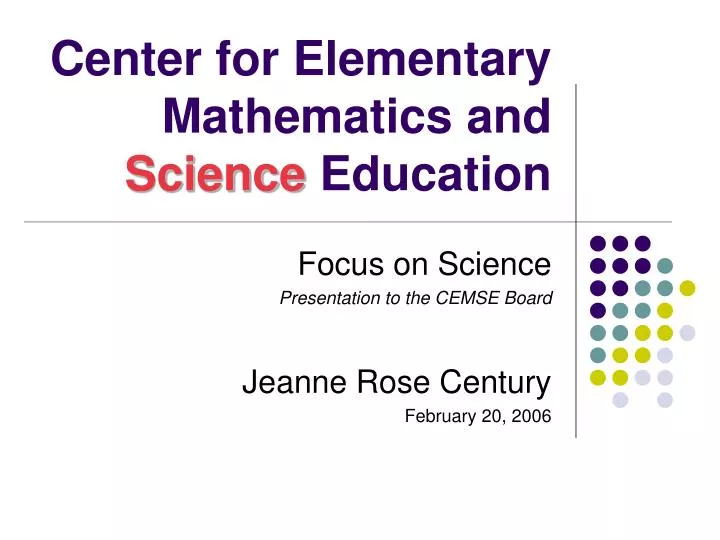center for elementary mathematics and science education
