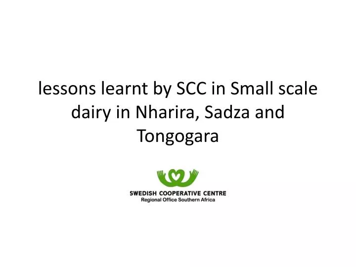 lessons learnt by scc in small scale dairy in nharira sadza and tongogara