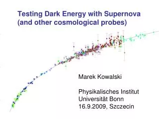 Testing Dark Energy with Supernova (and other cosmological probes)
