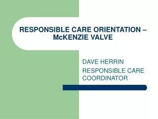 RESPONSIBLE CARE ORIENTATION – McKENZIE VALVE