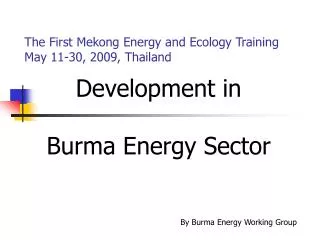 The First Mekong Energy and Ecology Training May 11-30, 2009, Thailand