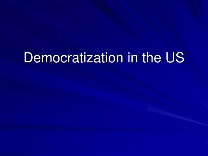 democratization in the us