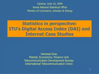 Statistics in perspecitve: ITU’s Digital Access Index (DAI) and Internet Case Studies