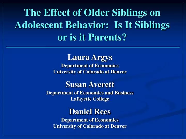 the effect of older siblings on adolescent behavior is it siblings or is it parents