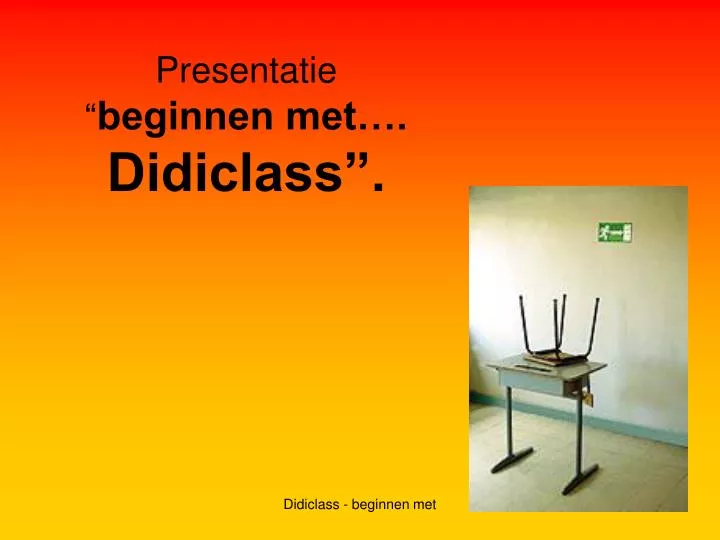 presentatie beginnen met didiclass