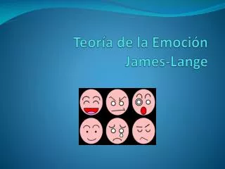 Teoría de la Emoción James- Lange