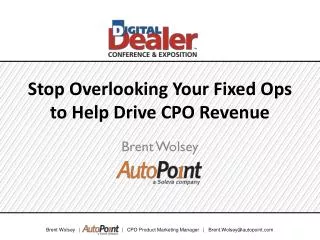 Stop Overlooking Your Fixed Ops to Help Drive CPO Revenue