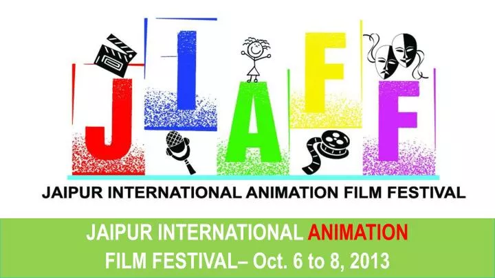 jaipur international animation film festival oct 6 to 8 2013